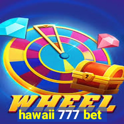 hawaii 777 bet